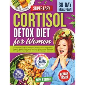 Higgs, Brenda Cortisol Detox Diet for Women: A Complete Guide to Restoring Balance, Reducing Stress-Related Weight Gain, and Supporting Hormonal Wellness Through Nourishing Meals and Mindful Lifestyle Choices Higgs, Brenda Cortisol Detox Diet for Women: A Complete Guide to Restoring Balance, Reducing Stress-Related Weight Gain, and Supporting Hormonal Wellness Through Nourishing Meals and Mindful Lifestyle Choices