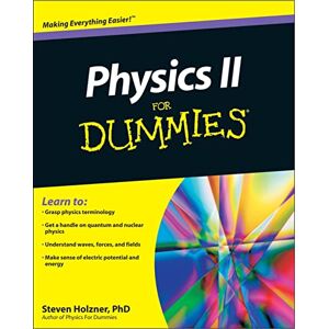 Holzner, Steven Physics II For Dummies Holzner, Steven Physics II For Dummies