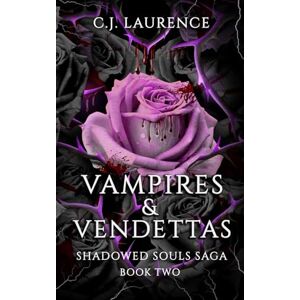 Laurence, C.J. Vampires & Vendettas: A Dark Paranormal Romance of Demons, Vampires, Seduction, and Revenge: 2 (Shadowed Souls Saga) Laurence, C.J. Vampires & Vendettas: A Dark Paranormal Romance of Demons, Vampires, Seduction, and Revenge: 2 (Shadowed Souls Saga)