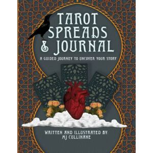 Cullinane, MJ Tarot Spreads and Journal: A Guided Journey to Uncover Your Story Cullinane, MJ Tarot Spreads and Journal: A Guided Journey to Uncover Your Story