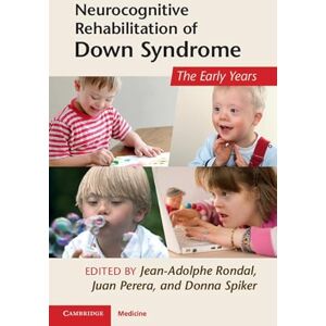 Rondal, Jean-Adolphe Neurocognitive Rehabilitation of Down Syndrome: Early Years (Cambridge Medicine (Paperback)) Rondal, Jean-Adolphe Neurocognitive Rehabilitation of Down Syndrome: Early Years (Cambridge Medicine (Paperback))