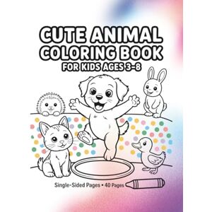 Foltyn, Karolina Cute Animal Coloring Book for Kids Ages 3–8: Big Adorable Pets & Farm Friends: Fun, Easy Black‑and‑White Line Drawings of Puppies, Kittens, Bunnies, GuineaPigs, Hedgehogs & More Foltyn, Karolina Cute Animal Coloring Book for Kids Ages 3–8: Big Adorable Pets & Farm Friends: Fun, Easy Black‑and‑White Line Drawings of Puppies, Kittens, Bunnies, GuineaPigs, Hedgehogs & More