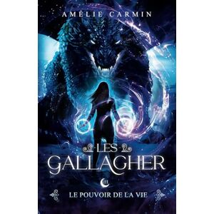 Carmin, Amélie Le Pouvoir de la Vie (Les Gallagher) Carmin, Amélie Le Pouvoir de la Vie (Les Gallagher)