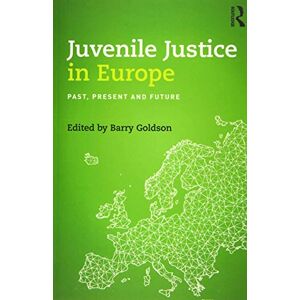 Juvenile Justice in Europe: Past, Present and Future Juvenile Justice in Europe: Past, Present and Future