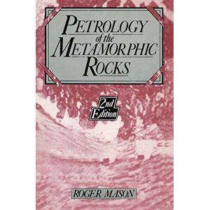 Mason, R. Petrology of the metamorphic rocks Mason, R. Petrology of the metamorphic rocks