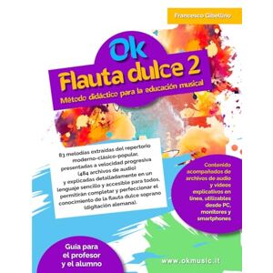 Gibellino Prof, Francesco Ok Flauta dulce 2: Método didáctico para la educación musical en la escuela Gibellino Prof, Francesco Ok Flauta dulce 2: Método didáctico para la educación musical en la escuela