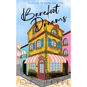 Daisy Tech Barefoot Dreams: Brother's Best Friend Romance (Loverly Cave Series) Daisy Tech Barefoot Dreams: Brother's Best Friend Romance (Loverly Cave Series)