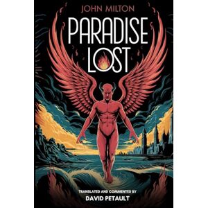 Milton Paradise Lost: A New Translation in Modern Accessible English Milton Paradise Lost: A New Translation in Modern Accessible English