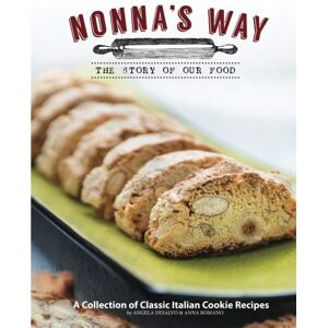 DeSalvo, Angela Nonna's Way, A Collection of Classic Italian Cookie Recipes DeSalvo, Angela Nonna's Way, A Collection of Classic Italian Cookie Recipes