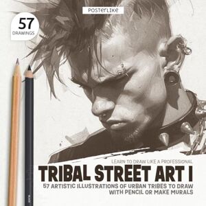Editions, Posterlike Learn to Draw Like a Professional. Tribal Street Art I: 57 artistic illustrations of urban tribes to draw with pencil or make murals Editions, Posterlike Learn to Draw Like a Professional. Tribal Street Art I: 57 artistic illustrations of urban tribes to draw with pencil or make murals