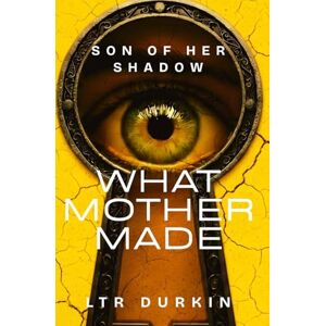 Durkin, LTR Son of her Shadow: The relentless cat-and-mouse thriller that will leave you breathless. Mother is in control. (What Mother Made) Durkin, LTR Son of her Shadow: The relentless cat-and-mouse thriller that will leave you breathless. Mother is in control. (What Mother Made)