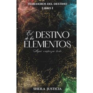 Justicia, Sheila El destino de los elementos (Herederos del destino) Justicia, Sheila El destino de los elementos (Herederos del destino)