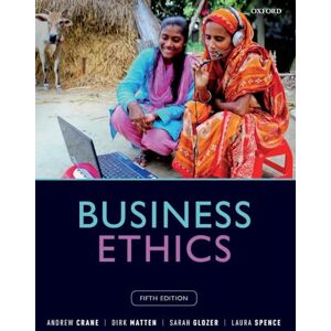 Crane, Andrew Business Ethics: Managing Corporate Citizenship and Sustainability in the Age of Globalization Crane, Andrew Business Ethics: Managing Corporate Citizenship and Sustainability in the Age of Globalization
