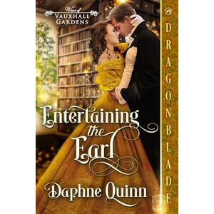 Quinn, Daphne Entertaining the Earl: A Regency Historical Romance: 2 (Vows in Vauxhall Gardens) Quinn, Daphne Entertaining the Earl: A Regency Historical Romance: 2 (Vows in Vauxhall Gardens)