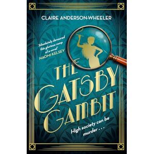 Anderson-Wheeler, Claire The Gatsby Gambit: A completely unputdownable golden age murder mystery Anderson-Wheeler, Claire The Gatsby Gambit: A completely unputdownable golden age murder mystery
