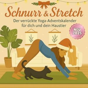 Schmidt, Mia Schnurr & Stretch Adventskalender: Der verrückte Yoga-Adventskalender für dich und dein Haustier – 24 gemeinsame Posen voller Spaß, Nähe & Bewegung Schmidt, Mia Schnurr & Stretch Adventskalender: Der verrückte Yoga-Adventskalender für dich und dein Haustier – 24 gemeinsame Posen voller Spaß, Nähe & Bewegung