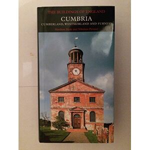 Matthew Hyde: Nikolaus Pevsner Cumbria: The Buildings of England (Pevsner Architectural Guides) (Pevsner Architectural Guides: Buildings of England) Matthew Hyde: Nikolaus Pevsner Cumbria: The Buildings of England (Pevsner Architectural Guides) (Pevsner Architectural Guides: Buildings of England)