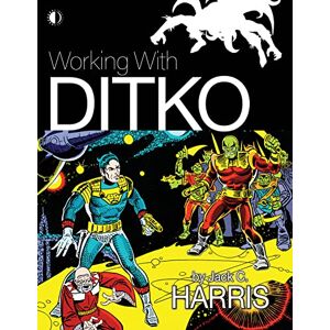 Harris, Jack C. Working With Ditko Harris, Jack C. Working With Ditko