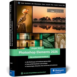 Wolf, Jürgen Photoshop Elements 2026: Das umfassende Handbuch. Alle Werkzeuge und Funktionen der Software auf über 800 Seiten verständlich erklärt Wolf, Jürgen Photoshop Elements 2026: Das umfassende Handbuch. Alle Werkzeuge und Funktionen der Software auf über 800 Seiten verständlich erklärt