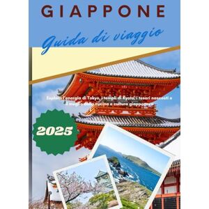 Johnson, Fernando Giappone Guida di viaggio 2025: “ Esplora l’energia di Tokyo, i templi di Kyoto, i tesori nascosti e il meglio della cucina e cultura giapponese” Johnson, Fernando Giappone Guida di viaggio 2025: “ Esplora l’energia di Tokyo, i templi di Kyoto, i tesori nascosti e il meglio della cucina e cultura giapponese”