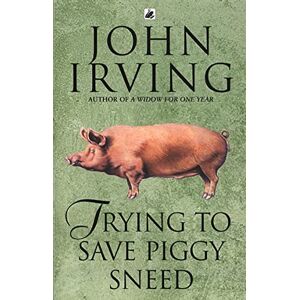 Irving, John Trying To Save Piggy Sneed Irving, John Trying To Save Piggy Sneed