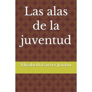 Garver Jordan, Elizabeth Las alas de la juventud Garver Jordan, Elizabeth Las alas de la juventud