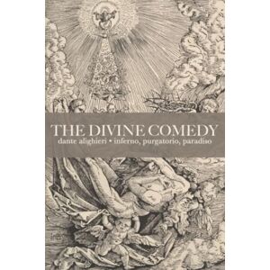 Alighieri, Dante The Divine Comedy: Inferno, Purgatorio, Paradiso (Deluxe Edition) Alighieri, Dante The Divine Comedy: Inferno, Purgatorio, Paradiso (Deluxe Edition)