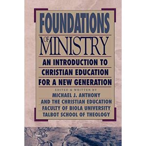 Anthony Foundations of Ministry: An Introduction to Christian Education for a New Generation (BridgePoint Books) Anthony Foundations of Ministry: An Introduction to Christian Education for a New Generation (BridgePoint Books)