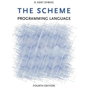 Dybvig, R. Kent The Scheme Programming Language, fourth edition Dybvig, R. Kent The Scheme Programming Language, fourth edition