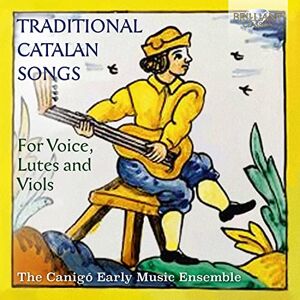 Traditional Catalan Songs For Voice, Lutes And Viols Traditional Catalan Songs For Voice, Lutes And Viols