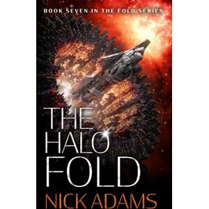 Adams, Nick The Halo Fold: The Fold Series Book 7 Adams, Nick The Halo Fold: The Fold Series Book 7