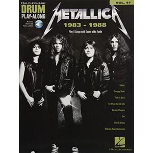Metallica : 1983-1988 Drum Play-Along Volume 47 (Hal Leonard Drum Play-Along, 47) Metallica : 1983-1988 Drum Play-Along Volume 47 (Hal Leonard Drum Play-Along, 47)