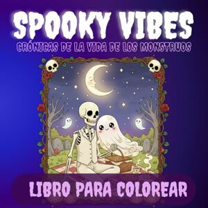Dreamer, Ostrich Spooky Vibes: Crónicas de la Vida de los Monstruos: Libro para Colorear Dreamer, Ostrich Spooky Vibes: Crónicas de la Vida de los Monstruos: Libro para Colorear