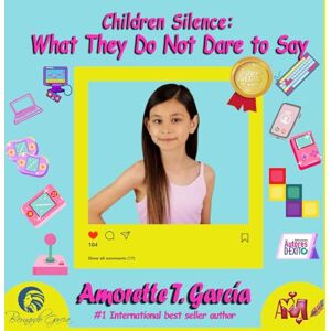 Children Silence: What They Do Not Dare to Say Children Silence: What They Do Not Dare to Say