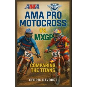 Davoust, Cedric AMA Pro Motocross vs. MXGP: Comparing the Titans Davoust, Cedric AMA Pro Motocross vs. MXGP: Comparing the Titans