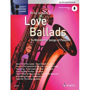Juchem, Dirko Love Ballads: 14 Wonderful Songs of Passion (Schott Saxophone Lounge) Juchem, Dirko Love Ballads: 14 Wonderful Songs of Passion (Schott Saxophone Lounge)