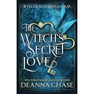 Chase, Deanna The Witch's Secret Love (Witches of Befana Bay) Chase, Deanna The Witch's Secret Love (Witches of Befana Bay)
