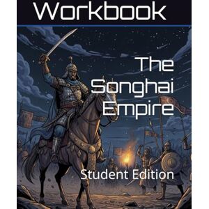 Links, Academic The Songhai Empire Curriculum Workbook: Student Edition (World History Curriculum Workbooks) Links, Academic The Songhai Empire Curriculum Workbook: Student Edition (World History Curriculum Workbooks)