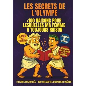 Dornay, Elise les secrets de l' olympe .100 raisons pour lesquelles ma femme a toujours raison: À lire aux toilettes – 300 anecdotes drôles, cultes et divinement ... livre cadeau humoristique pour hommes, femm Dornay, Elise les secrets de l' olympe .100 raisons pour lesquelles ma femme a toujours raison: À lire aux toilettes – 300 anecdotes drôles, cultes et divinement ... livre cadeau humoristique pour hommes, femm
