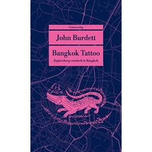 Burdett, John Bangkok Tattoo: Kriminalroman. Jitpleecheep ermittelt in Bangkok (2) Burdett, John Bangkok Tattoo: Kriminalroman. Jitpleecheep ermittelt in Bangkok (2)