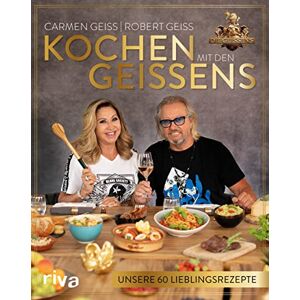 Geiss, Carmen Kochen mit den Geissens: Unsere 60 Lieblingsrezepte. Das erste Kochbuch der berühmtesten Millionärsfamilie Deutschlands. Die besten Gerichte von Carmen, Robert, Davina und Shania Geiss, Carmen Kochen mit den Geissens: Unsere 60 Lieblingsrezepte. Das erste Kochbuch der berühmtesten Millionärsfamilie Deutschlands. Die besten Gerichte von Carmen, Robert, Davina und Shania