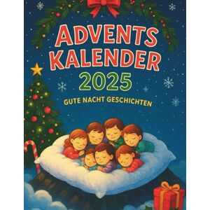Amiri, Elias Adventskalender Gute Nacht Geschichten: Jeden Abend eine neue Geschichte – 24 Tage voller Magie und Geborgenheit Amiri, Elias Adventskalender Gute Nacht Geschichten: Jeden Abend eine neue Geschichte – 24 Tage voller Magie und Geborgenheit