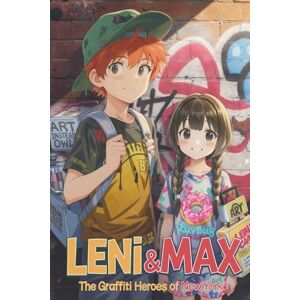 Waser, Thomas Kinderbuch Leni und Max: Die Graffiti-Helden von New York, Ferien, Farbe und Freche Abenteuer Waser, Thomas Kinderbuch Leni und Max: Die Graffiti-Helden von New York, Ferien, Farbe und Freche Abenteuer