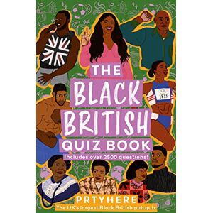 Prtyhere The Black British Quiz Book: The ultimate quiz book for all things Black British trivia, covering sports, music, food, and more Prtyhere The Black British Quiz Book: The ultimate quiz book for all things Black British trivia, covering sports, music, food, and more