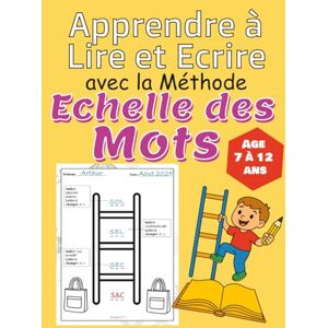 Edition, Anne et Bernard Apprendre à Lire et Ecrire avec la Méthode Echelle des Mots: Maitriser l’orthographe, la lecture et la prononciation en s’amusant pour enfant de 7 à 12 ans, avec 500 mots. Plus : activités diverses Edition, Anne et Bernard Apprendre à Lire et Ecrire avec la Méthode Echelle des Mots: Maitriser l’orthographe, la lecture et la prononciation en s’amusant pour enfant de 7 à 12 ans, avec 500 mots. Plus : activités diverses