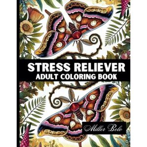 Bolo, Miller Stress Reliever: Adult Coloring Book Reduce Anxiety Creative Animals, Birds, Reptiles & Insects from Australia: Mindfulness Adult Coloring Book Stress Reliever Coloring Book for Grownups Bolo, Miller Stress Reliever: Adult Coloring Book Reduce Anxiety Creative Animals, Birds, Reptiles & Insects from Australia: Mindfulness Adult Coloring Book Stress Reliever Coloring Book for Grownups