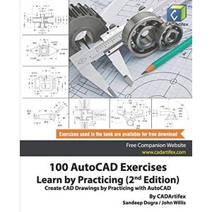 CADArtifex 100 AutoCAD Exercises Learn by Practicing (2nd Edition): Create CAD Drawings by Practicing with AutoCAD CADArtifex 100 AutoCAD Exercises Learn by Practicing (2nd Edition): Create CAD Drawings by Practicing with AutoCAD
