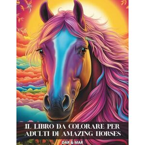 DAR & MAR I libri per adulti -colore di incredibili cavalli (Libro da colorare e attività per adulti) DAR & MAR I libri per adulti -colore di incredibili cavalli (Libro da colorare e attività per adulti)