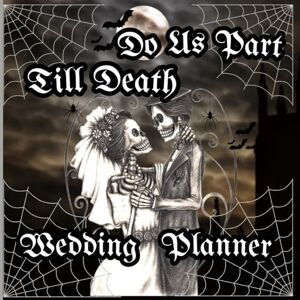 Book, Vintage Party Guest Till Death Do Us Part Journal Planner: Gothic Romance , Skull Wedding Planner, Bride Groom Skeletons A Spooky, Creepy Theme For Halloween Party, Gothic Wedding Party , Full-color interior Book, Vintage Party Guest Till Death Do Us Part Journal Planner: Gothic Romance , Skull Wedding Planner, Bride Groom Skeletons A Spooky, Creepy Theme For Halloween Party, Gothic Wedding Party , Full-color interior