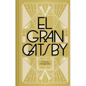 Scott El gran Gatsby (edición especial en tapa dura) (Ediciones Conmemorativas) Scott El gran Gatsby (edición especial en tapa dura) (Ediciones Conmemorativas)